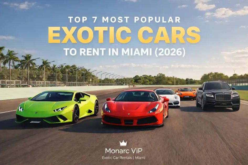 Top 7 Most Popular Exotic Cars to Rent in Miami (2026 Guide)